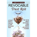 Revocable Trust Reit: A Pocket Guide to Creating a Living Revocable Trust (The Truth About Revocable Living Trusts and Estate Planning)