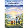 What Quality of Life do we have Today?: Is it Possible to be Genuinely Happy?