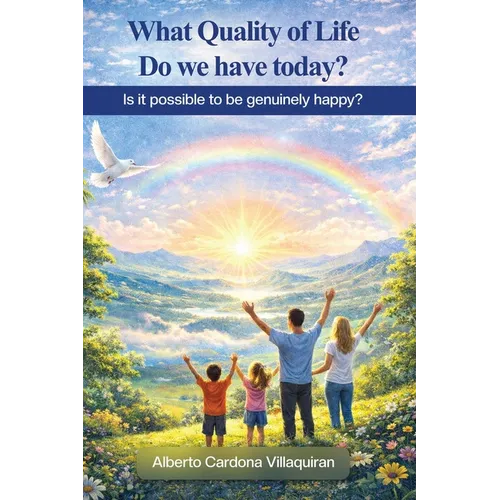 What Quality of Life do we have Today?: Is it Possible to be Genuinely Happy?