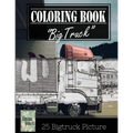 Jumbo Truck Sketch Gray Scale Photo Adult Coloring Book, Mind Relaxation Stress Relief: Just added color to release your stress and power brain and mi