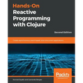 Hands-On Reactive Programming with Clojure, Second Edition