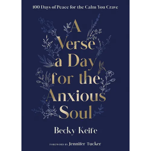 A Verse a Day for the Anxious Soul: 100 Days of Peace for the Calm You Crave: A Devotional