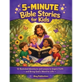 5-Minute Bible Stories for Kids: 12 Illustrated Adventures and Lessons to Inspire Faith and Bring God's Word to Life