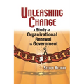 Unleashing Change: A Study of Organizational Renewal in Government