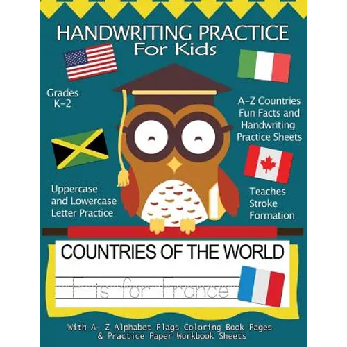 Handwriting Practice For Kids: Countries of the World With Workbook Sheets and A- Z Alphabet Flags Coloring Book Pages: Pre K, Kindergarten, Age 2-4,