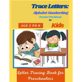 Trace Letters: Alphabet Handwriting Practice Workbook for Kids Age 5 to 6: Letter Tracing Book for Preschoolers