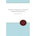 Across Fortune's Tracks: A Biography of William Rand Kenan Jr.