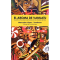 El Aroma de Vanuatu -Cuatro Años de aventuras en los Mares del Sur