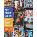 See You in August: The Quilts of the Michigan Womyn's Music Festival