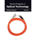 Recent Progress in Optical Technology: Volume I