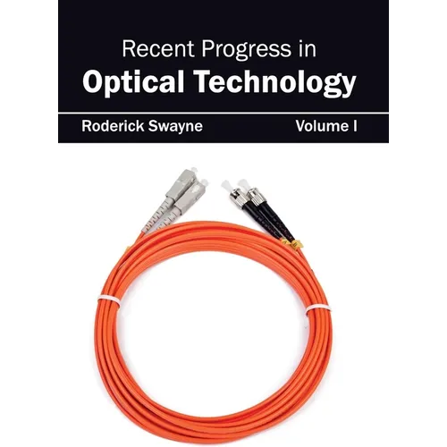 Recent Progress in Optical Technology: Volume I