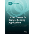 UAV or Drones for Remote Sensing Applications: Volume 1