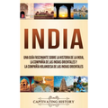 India: Una guía fascinante sobre la historia de la India, la Compañía de las Indias Orientales y la Compañía Holandesa de las Indias Orientales