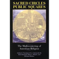 Sacred Circles, Public Squares: The Multicentering of American Religion
