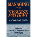 Managing The Violent Patient: A Clinician's Guide