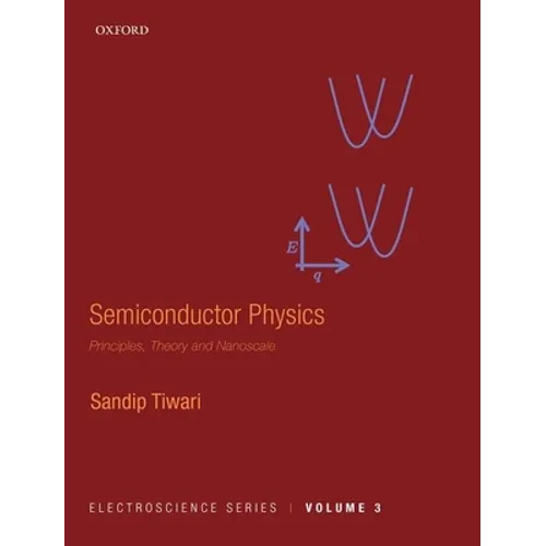 Semiconductor Physics: Principles, Theory and Nanoscale