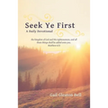 Seek Ye First: A Daily Devotional