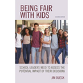 Being Fair with Kids: School Leaders Need to Assess the Potential Impact of Their Decisions