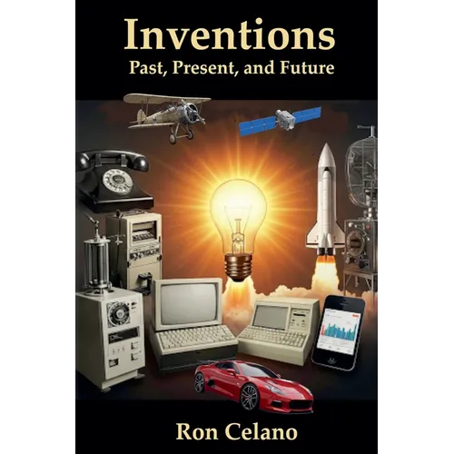 Inventions - Past, Present, and Future