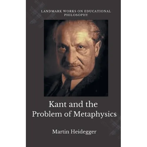 Kant and the Problem of Metaphysics