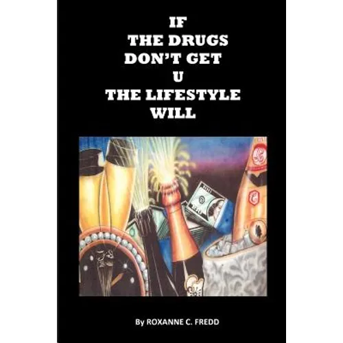 If The Drugs Don't Get U The Lifestyle Will: Urban writing & Recovery Mixed