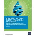 Screening Tool for Energy Evaluation of Projects: A Reference Guide for Assessing Water Supply and Wastewater Treatment Systems
