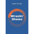 Wraslin' Shews