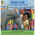 Belle, the Last Mule at Gee's Bend: A Civil Rights Story