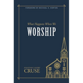 What Happens When We Worship