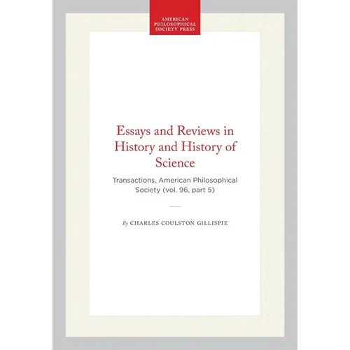 Essays and Reviews in History and History of Science: Transactions, American Philosophical Society (Vol. 96, Part 5)