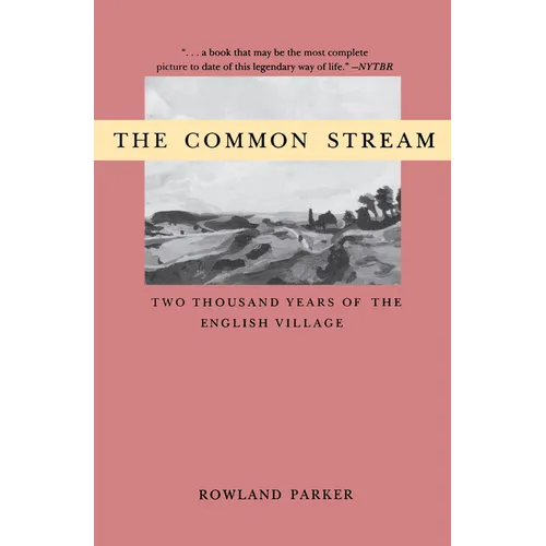 The Common Stream: Two Thousand Years of the English Village