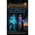 Sunset in the Valley of Now and Then: Chronicles of Dylan Eaglegod Book One The Immortal Philosophers