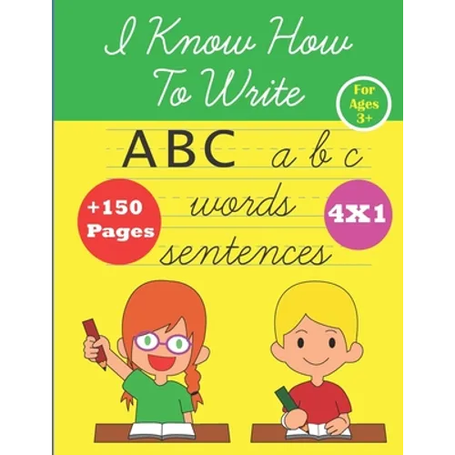 I Know How To Write: ABC alphabet Handwriting workbook for kids for ages 3+, kindergarten or preschool, trace letters, numbers, shapes, col