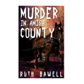 Murder in Amish County (Amish Mystery and Suspense)