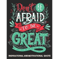 Inspirational and Motivational quote: Adult Coloring Book Positive quotes for Man, Women, Teen and Girls