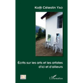 Ecrits sur les arts et les artistes d'ici et d'ailleurs