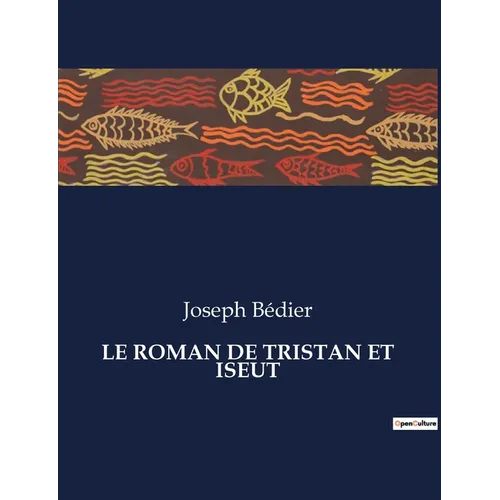 Le Roman de Tristan Et Iseut