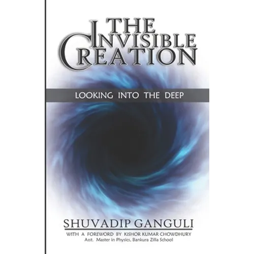 The Invisible Creation: Looking into the Deep