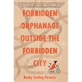 Forbidden Orphanage Outside the Forbidden City