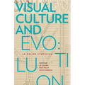 Visual Culture and Evolution: An Online Symposium