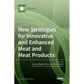 New Strategies for Innovative and Enhanced Meat and Meat Products
