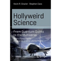 Hollyweird Science: From Quantum Quirks to the Multiverse