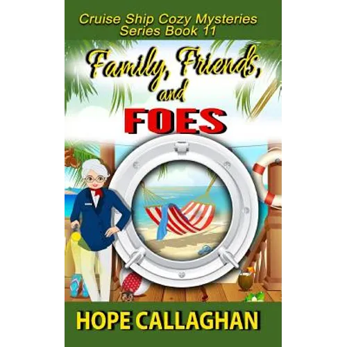Family, Friends, and Foes: A Cruise Ship Cozy Mystery