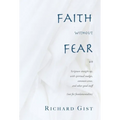 Faith without Fear: Scripture straight up, with spiritual nudges, common sense, and other good stuff (not for fundamentalists)