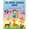 My word search book for kids 5-10 ages: An excellent puzzle book to improve spelling vocabulary and memory. It's also educational and fun for children