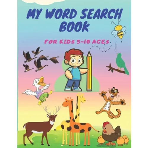 My word search book for kids 5-10 ages: An excellent puzzle book to improve spelling vocabulary and memory. It's also educational and fun for children