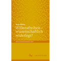 Willensfreiheit - Wissenschaftlich Widerlegt?
