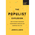 The Populist Explosion: How the Great Recession Transformed American and European Politics