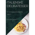 Italienske Delikatesser: En Smagsoplevelse fra Italien