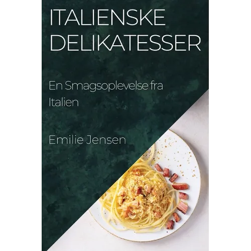 Italienske Delikatesser: En Smagsoplevelse fra Italien